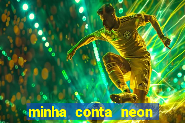 minha conta neon foi bloqueada